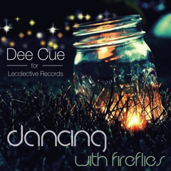 Dee Cue for Lecolective Records "Dance with Fireflies"