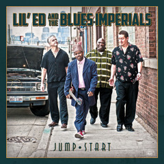 Lil' Ed & The Blues Imperials - Life Is A Journey