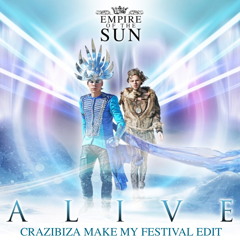 Empire Of The Sun- Alive Vs Arya ( Crazibiza Make My Festival Edit )