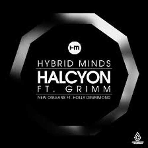 Hybrid Minds - Halcyon (Ft. Grimm)