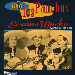 Trio Los Panchos - Besame Mucho (Gabin Nogueira Rework)