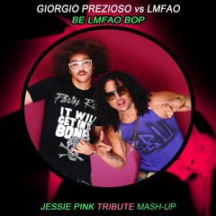 Giorgio Prezioso Vs LMFAO - Be LMFAO Bop (Jessie Pink Tribute Mash - Up) FREE DL