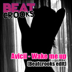 Avicii - Wake me Up (Beatcrooks Edit) BUY = DOWNLOAD