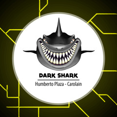 Humberto Plaza  - Carolain ( Dark Shark )