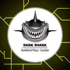 Humberto Plaza- Troya-  ( Dark Shark ) EP Carolain