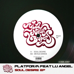 Platform ft. Lu Angel - Soul Desire (clip), out on Good News Boppers 16th August