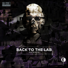 Kai Wachi - Back To The Lab [Bass Boosted Dubstep FD]