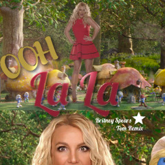 Ooh La La - Britney Spears (TOM Remix )