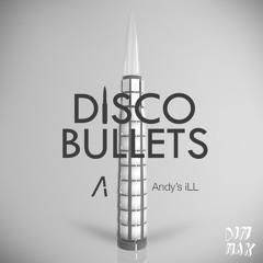 Andy's iLL - Disco Bullets (Original Mix)