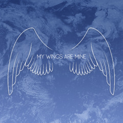 My Wings Are Mine (Prod. Tantu)