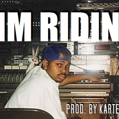 I'm Ridin (Prod. By Kartel Kush)