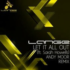 Let It All Out (Andy Moor Remix) [feat. Sarah Howells]