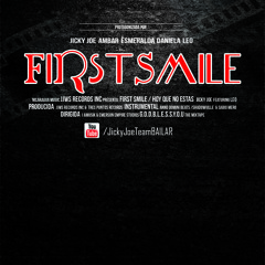 Jicky Joe - First Smile / Hoy Que Tu No Estas Ft. Leo