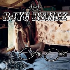 Duvoh ft. Tess Marie - Come Over (R4YG Remix)