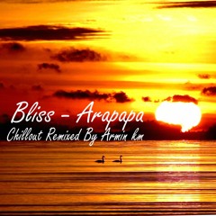 Bliss-Arapapa(Armin Km Remix)