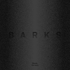 Barks - Woods EP  (Preview)