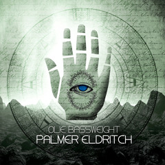 Olie Bassweight - Palmer Eldritch [Free Download]