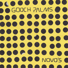THE GOOCH PALMS - We Get By (NOVO'S LP 2013)