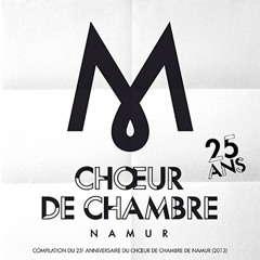 Chœur de Chambre de Namur, 25 ans / years