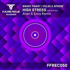 Binary Finary vs Pulse & Sphere - High Stress (Allen & Envy Remix) [FREE DOWNLOAD]
