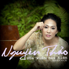 Mùa Xuân Đầu Tiên (Single) - Nguyên Thảo