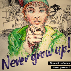 Ding Mit Knöppen_Never Grow Up_Original Mix_Snippet