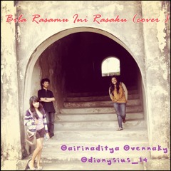 Bila Rasaku Ini Rasamu - Kerispatih cover by @airinaditya @vennaky @dionysius_14
