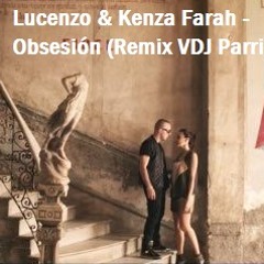 Lucenzo & Kenza Farah - Obsesión (Remix VDJ Parri)
