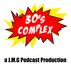 Podcast - 30s Complex - #0001