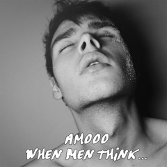 AMOOO - When Men Think