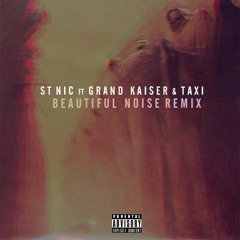 Beautiful Noise Remix (feat. Grand Kaiser & Taxi)