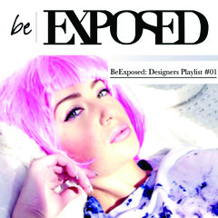 BeExposed: Designers Playlist #01
