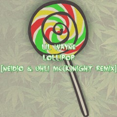 Lollipop [Neidio & Uhli Mc(K)Night Remix]