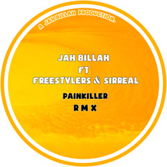 JAH BILLAH ft FREESTYLERS & SIRREAL - PAINKILLER (remix)