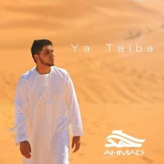 Ya Taiba (Official Arabic Urdu) By Ahmad Hussain