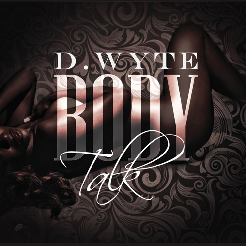 D.Wyte "Body Talk"