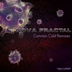 Nova Fractal - Common Cold (Dense Denso RMX)