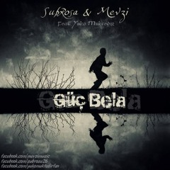 Subrosa & Mevzi - Güç Bela feat. Yuko Muktedir