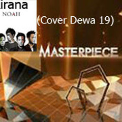 NOAH-Kirana (Cover Dewa 19) at MasterpieceRCTI 30 Juli 2013