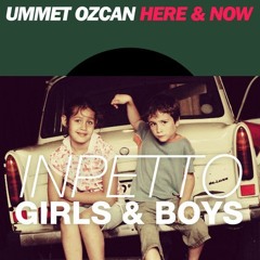 Inpetto - Girls & Boys vs. Ummet Ozcan - Here & Now (Sean Tazla Mashup)
