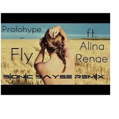 Protohype Fly Ft. Alina Renae(Bionic Bayse Remix) Free DL