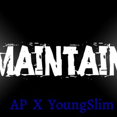 [AP] Maintain Ft. Young Slim