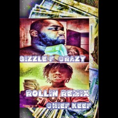 Rollin Chief Keef X Gizzle F. Crazy Remix