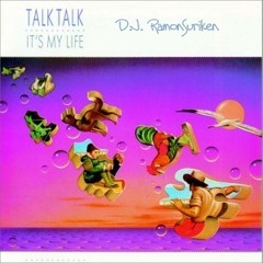 Talk Talk - It's My Life - MIX  D.J.Ramon Suriken