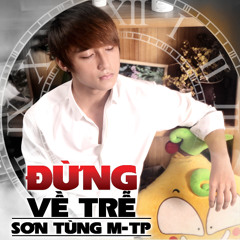 Đừng Về Trễ (R&B Version) - Sơn Tùng M-TP
