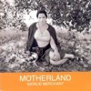 MOTHERLAND-(Natalie Merchant cover)with video link see description.
