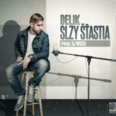 Delik - Slzy Šťastia(prod. DJ Wich)