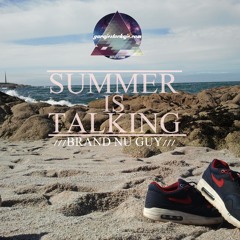 ///FRD///SUMMER IS TALKING///BRAND NU GUY