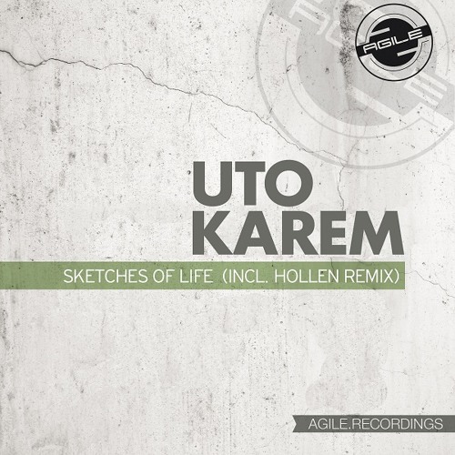 Uto Karem - Sketches Of Life (Original Mix) [Agile Recordings]