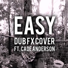 ' Easy ' performed by Dub Fx - ft. CAde Anderson | Original by the Commodores | Ben Rogers Guitar